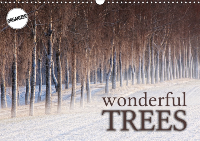 Wonderful Trees 2019 : Enjoy scenes of wonderful trees throughout the year, Calendar Book