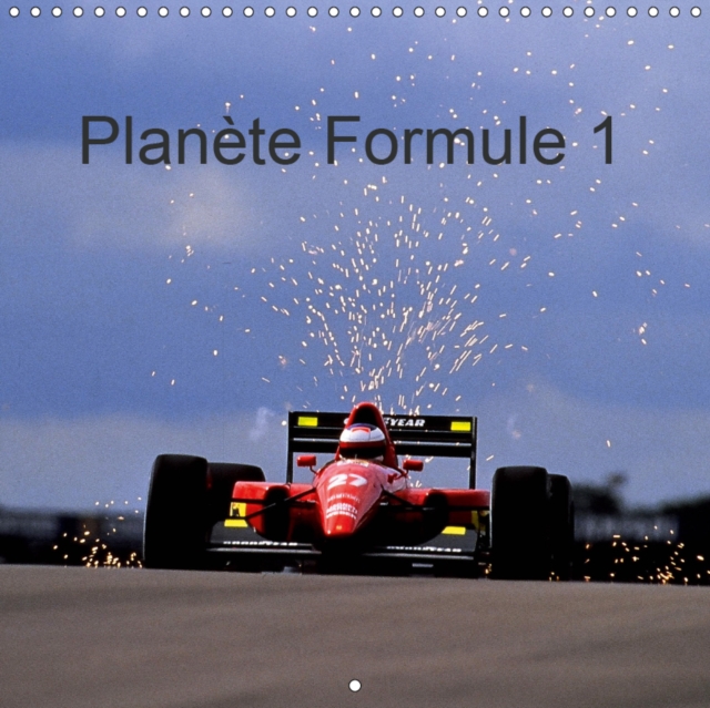 Planete Formule 1 2019 : Pour les passionnes, neophytes et amateurs de sensations fortes., Calendar Book