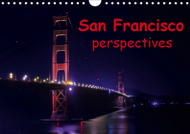 San Francisco perspectives 2019 : a city you immediately feel at home in, Calendar Book