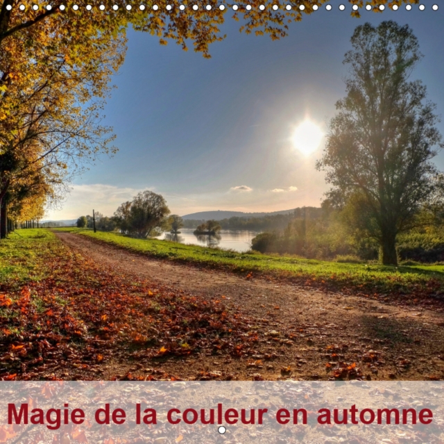 Magie de la couleur en automne 2019 : Magnifique saison qui nous illumine les pupilles avec ses merveilleuses couleurs, Calendar Book