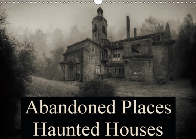 Abandoned Places Haunted Houses 2019 : A journey to the most spooky houses., Calendar Book