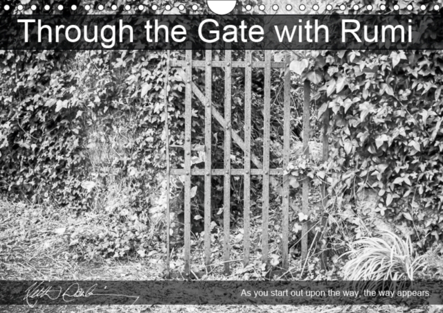 Through the Gate with Rumi 2019 : Black & white gates in Ireland's South East with Rumi wisdom sayings., Calendar Book