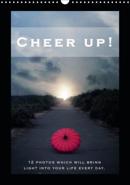 Cheer up 2019 : 12 photos which will bring light into your life every day., Calendar Book