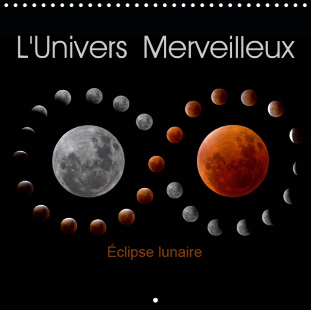 L'Univers Merveilleux 2019 : Photos d'etoiles, du soleil, de la lune et de nebuleuses, Calendar Book