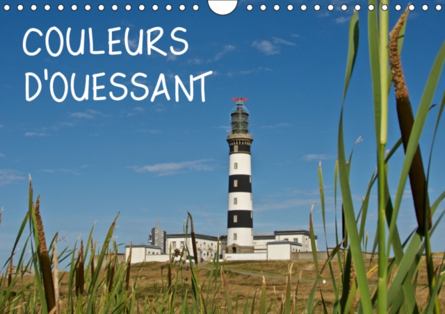COULEURS d'OUESSANT 2019 : L'Ile d'Ouessant dans la belle lumiere bretonne, Calendar Book