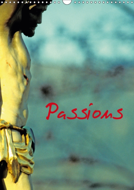 Passions 2019 : Christ en croix en Alsace., Calendar Book