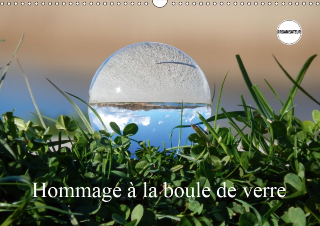 Hommage a la boule de verre 2019 : Le monde est rond comme une boule de verre., Calendar Book