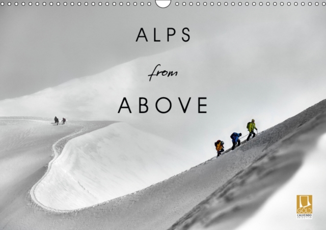Alps from Above 2019 : A visual story of human audacity, Calendar Book