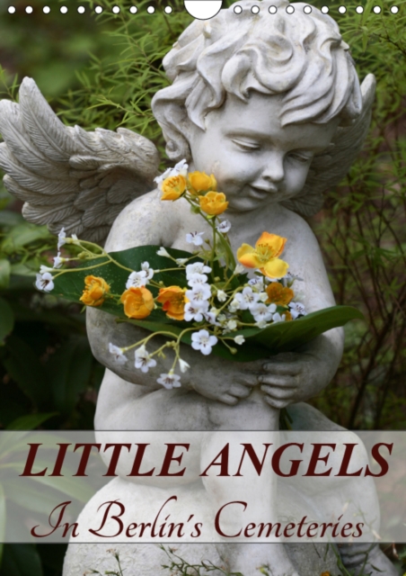 Little Angels in Berlin's Cemeteries 2019 : Little angels as symbols of love and memory, Calendar Book