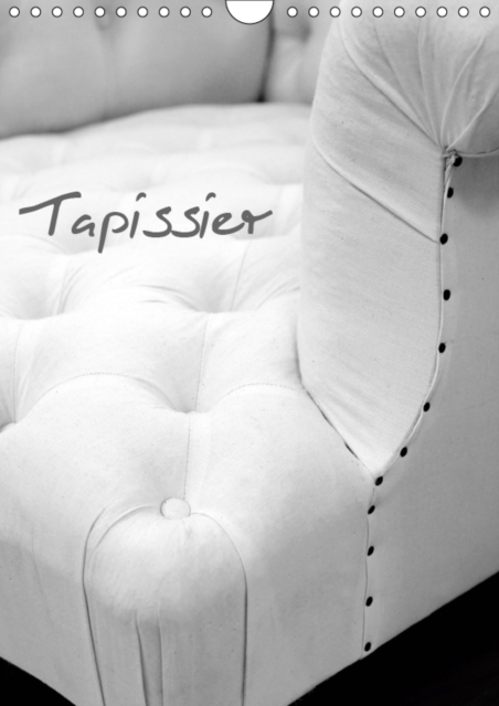 Tapissier 2019 : Atelier du tapissier, Calendar Book