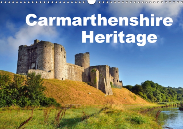 Carmarthenshire Heritage 2019 : Historical sites in the County of Carmarthenshire, Calendar Book