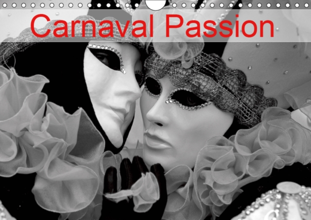 Carnaval Passion 2019 : L'art de conjuguer passion, tradition et transmission, Calendar Book