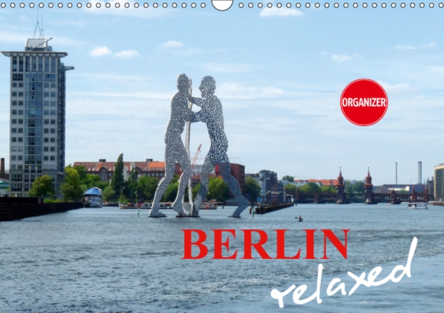 Berlin relaxed 2019 : Discover Berlin in a pleasant and relaxed way, Calendar Book