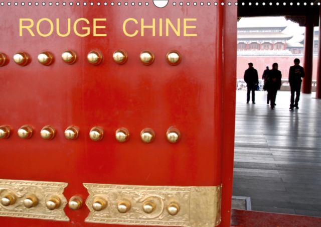 ROUGE CHINE 2019 : La Chine et son rouge omnipresent, Calendar Book