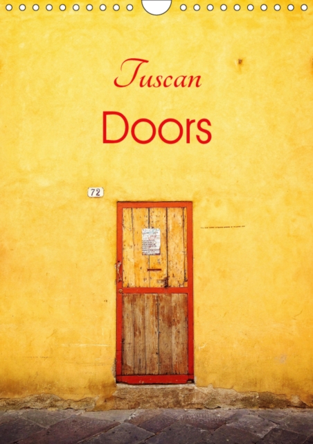 Tuscan Doors 2019 : Doors in Tuscany, Calendar Book