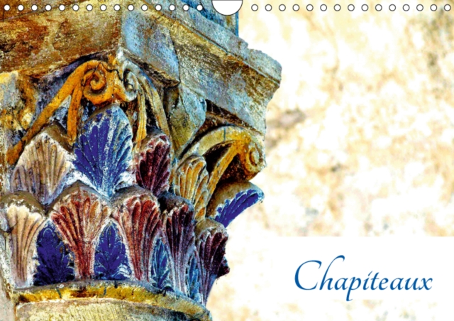 Chapiteaux 2019 : Chapiteaux de l'abbatiale de Conques, Calendar Book