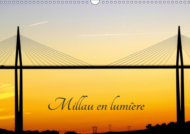 Millau en lumiere 2019 : La ville de Millau en Aveyron, Calendar Book