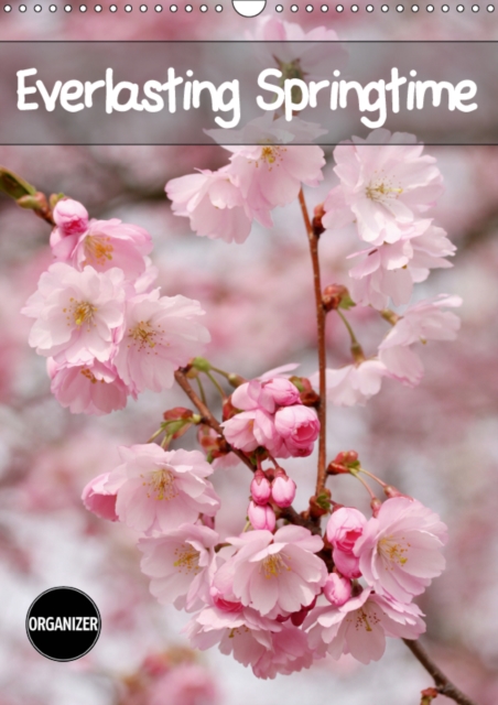 Everlasting Springtime 2019 : 12 marvellous spring photos, Calendar Book