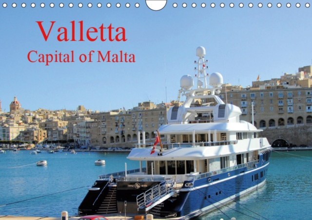 Valletta Capital of Malta 2019 : Images of Valletta, Calendar Book