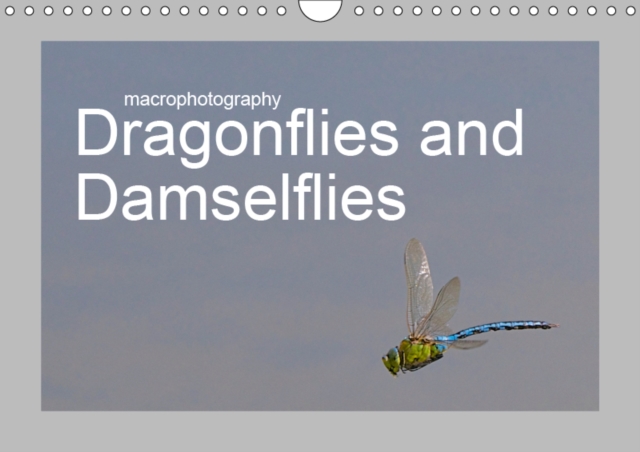 macrophotography Dragonflies and Damselflies 2019 : Macro photographs of dragonflies., Calendar Book