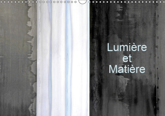 Lumiere et Matiere 2019 : La lumiere que reflete la matiere, Calendar Book