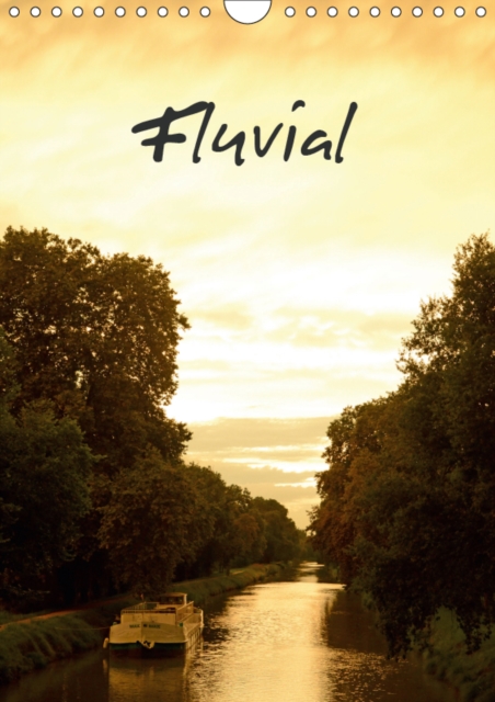 Fluvial 2019 : Balade sur les canaux et les rivieres, Calendar Book