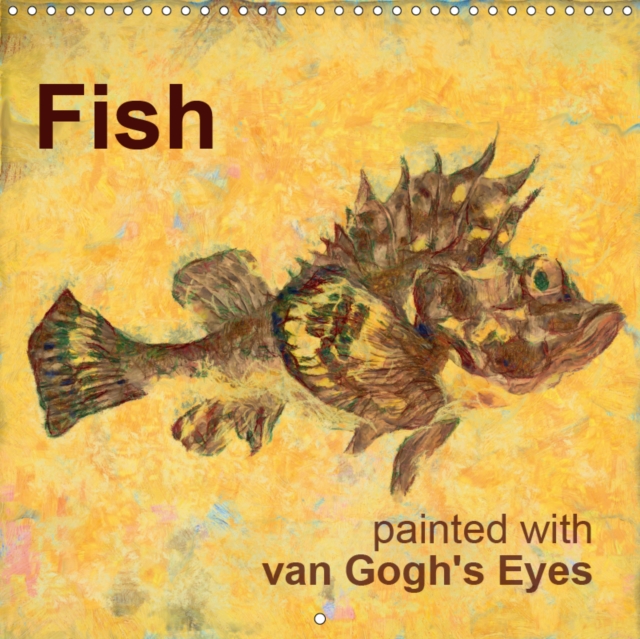 Fish painted with van Gogh's Eyes 2019 : Fish painted with van Gogh's Eyes, Monthly wallcalendar, 14 pages, Square 12 inch, Calendar Book