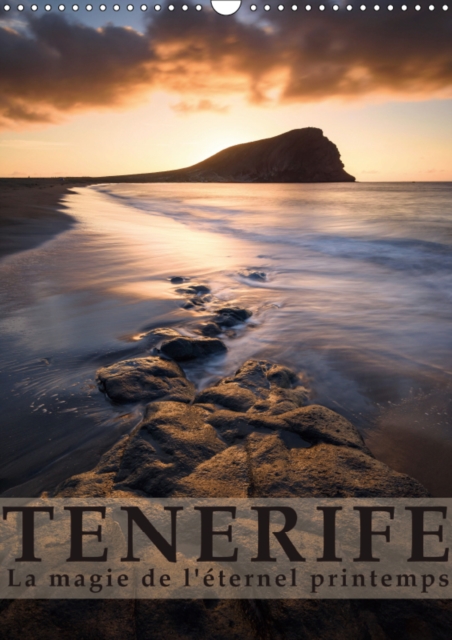 Tenerife la magie de l'eternel printemps 2019 : La magie de l'eternel printemps, Calendar Book