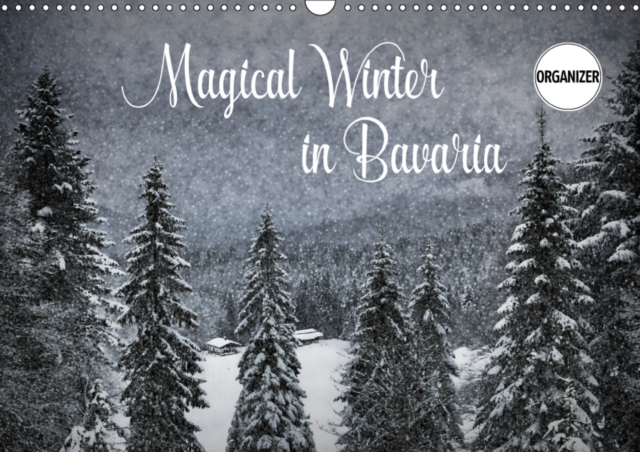 Magical Winter in Bavaria 2019 : Fairytale-like landscapes in flurry of snow, Calendar Book