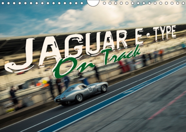 Jaguar E-Type - On Track 2019 : Jaguar E-Type race cars on the race track, Calendar Book