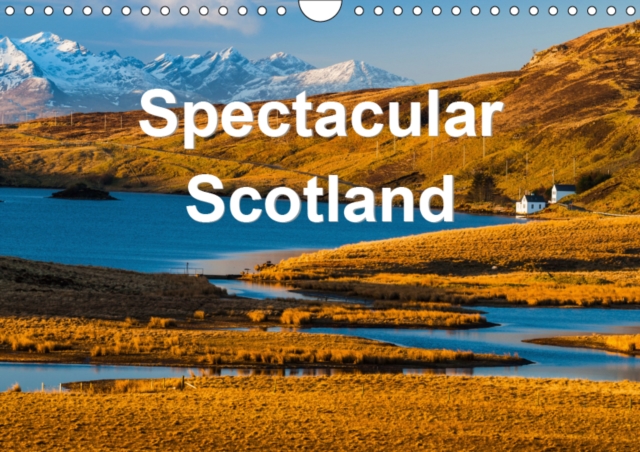 Spectacular Scotland 2019 : Beautiful images of Scotland's spectacular landscape, Calendar Book