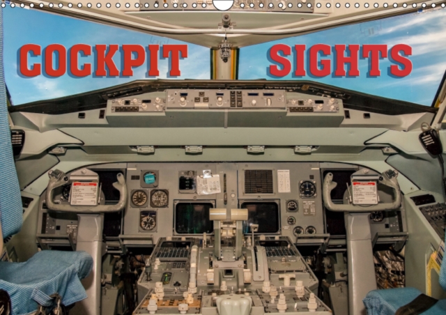 Cockpit sights 2019 : An exclusive collection of cockpits of civil and military airplanes and helicopters., Calendar Book