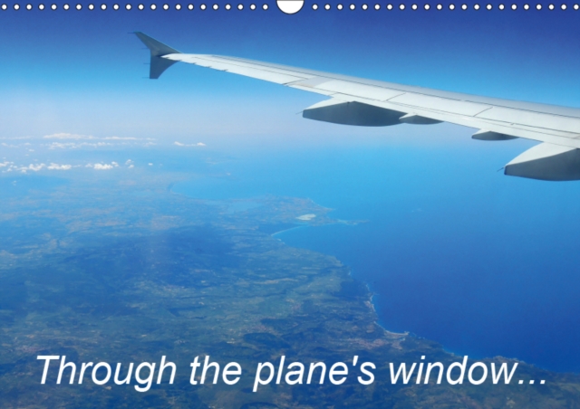Through the plane's window... 2019 : Calendar with aerial photographs., Calendar Book