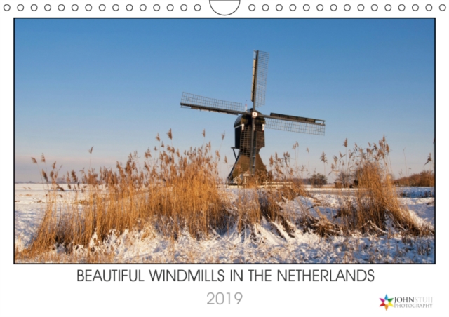 Beautiful windmills in the Netherlands 2019 : Pictures of Dutch windmills, Calendar Book