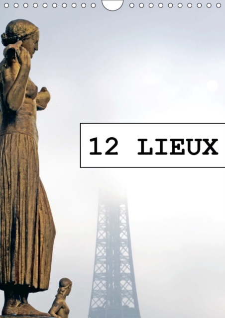 12 LIEUX 2019 : La France en douze sites, Calendar Book