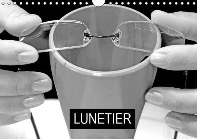 LUNETIER 2019 : Fabrication de lunettes, Calendar Book