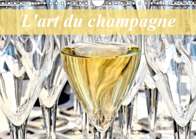 L'art du champagne 2019 : L'univers du champagne, Calendar Book