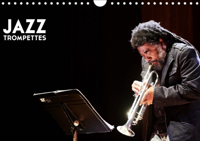 Jazz Trompettes 2019 : une annee au rythme du jazz et de la trompette, Calendar Book