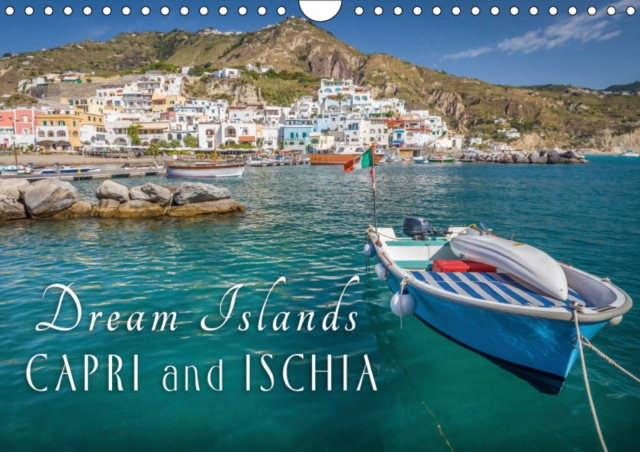 Dream Islands Capri and Ischia 2019 : Longing for the famous Italian islands in the azure blue sea, Calendar Book