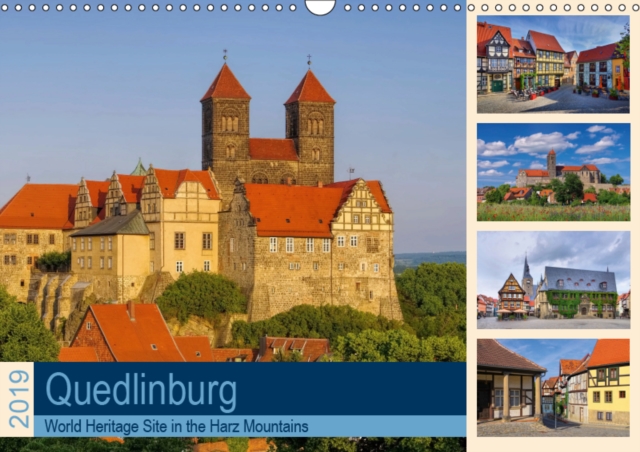 Quedlinburg - World Heritage Site in the Harz Mountains 2019 : A medieval town in Germany, Calendar Book