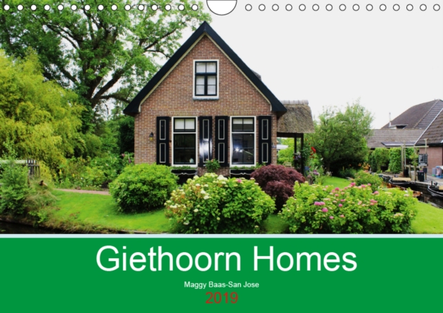 Giethoorn Homes 2019 : Calendar of the beautiful homes in Giethoorn, the Netherlands., Calendar Book