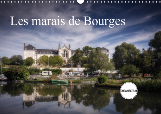 Les marais de Bourges 2019 : Des jardins dans la ville, Calendar Book