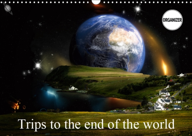 Trips to the end of the world 2019 : Imaginary landscapes at the border of the Universe, Calendar Book