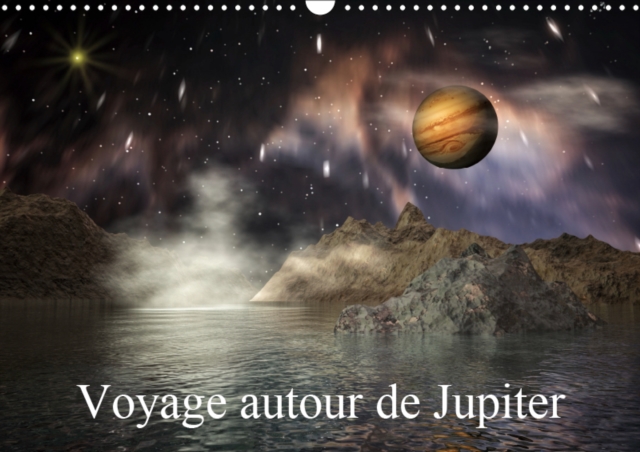 Voyage autour de Jupiter 2019 : Paysages 3D de lunes imaginaires de Jupiter, Calendar Book