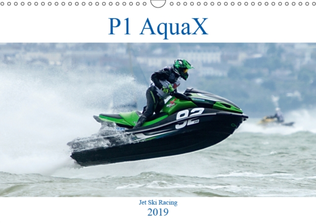 P1 AquaX 2019 : AquaX is the fastest growing personal watercraft championship., Calendar Book