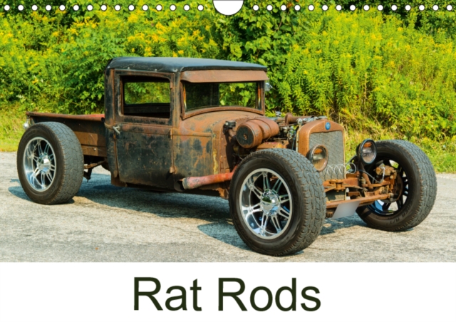 Rat Rods 2019 : A rat rod is a custom-built car, built with creativity, parts on hand and it is the expression of the builder's vision., Calendar Book