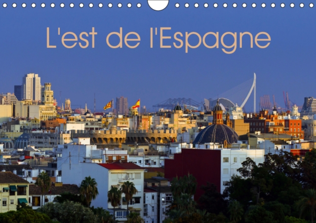 L'est de l'Espagne 2019 : Impressions de la Costa Brava a la Costa Blanca, Calendar Book