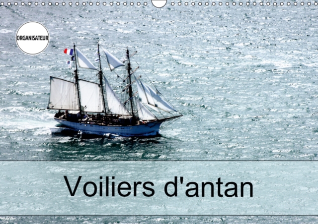 Voiliers d'antan 2019 : Photos aeriennes d'anciens voiliers, Calendar Book