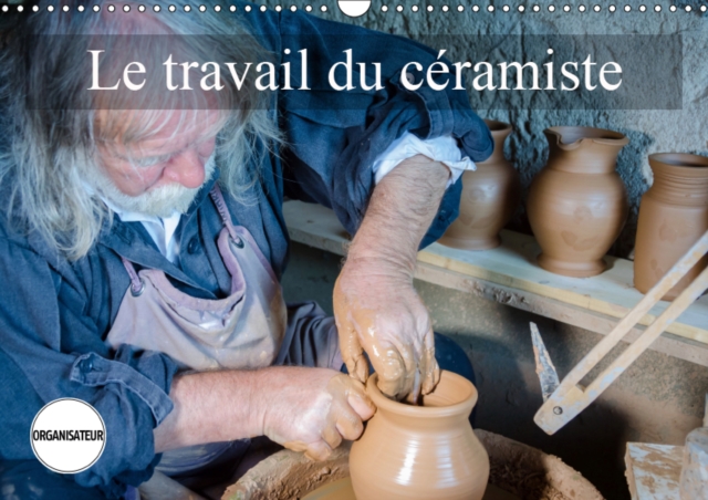 Le travail du ceramiste 2019 : Les etapes de fabrication d'une ceramique, Calendar Book