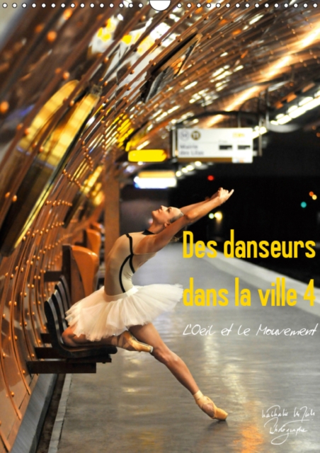 Des danseurs dans la ville 4 L'Oeil et le Mouvement 2019 : La grace fascinante des danseurs dans la ville, Calendar Book